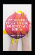 Amazing Suicide Prevention Guide For Novices And Dummies