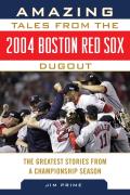 Amazing Tales From The 2004 Boston Red Sox Dugout