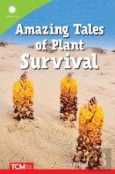 Amazing Tales Of Plant Survival