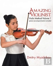 Amazing Violinist: Violin Method Volume