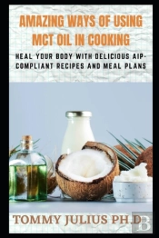 Amazing Ways Of Using Mct Oil In Cooking