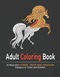 Bertrand.pt - Amazing World Of Beautiful Horse, Deer And Dragon Adult Coloring Book