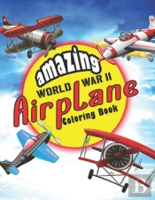 Amazing World War Ii Airplane Coloring Book