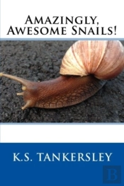 Amazingly, Awesome Snails!