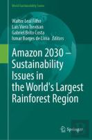 Amazon 2030 - Sustainability Issues In The World'S Largest Rainforest Region