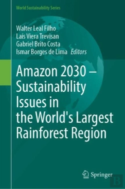 Bertrand.pt - Amazon 2030 - Sustainability Issues In The World'S Largest Rainforest Region