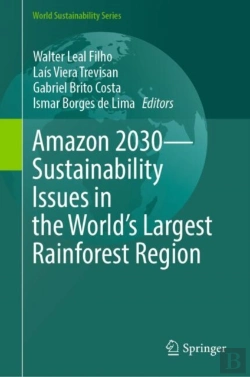 Bertrand.pt - Amazon 2030 - Sustainability Issues In The World'S Largest Rainforest Region