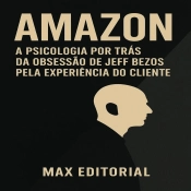 Amazon: A Psicologia Por Trás Da Obsessão De Jeff Bezos Pela Experiência Do Cliente