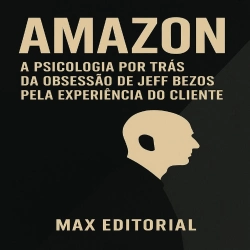 Bertrand.pt - Amazon: A Psicologia Por Trás Da Obsessão De Jeff Bezos Pela Experiência Do Cliente