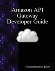 Amazon Api Gateway Developer Guide