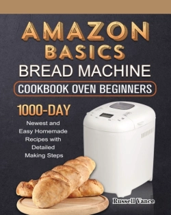 Bertrand.pt - Amazon Basics Bread Machine Cookbook For Beginners