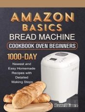 Amazon Basics Bread Machine Cookbook For