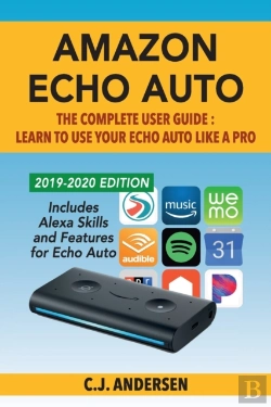 Bertrand.pt - Amazon Echo Auto - The Complete User Guide - Learn To Use Your Echo Auto Like A Pro
