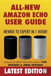 Amazon Echo User Guide: Newbie To Expert