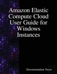 Amazon Elastic Compute Cloud User Guide For Windows Instances