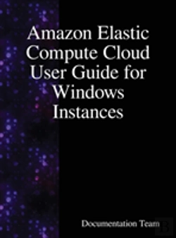 Bertrand.pt - Amazon Elastic Compute Cloud User Guide For Windows Instances