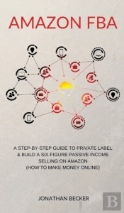 Amazon Fba: A Step-By-Step Guide To Priv