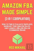 Amazon Fba Made Simple (3 In 1 Compilation)