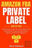 Amazon Fba Private Label - Step By Step