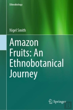 Bertrand.pt - Amazon Fruits: An Ethnobotanical Journey