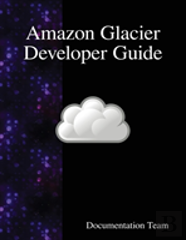 Amazon Glacier Developer Guide