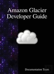 Amazon Glacier Developer Guide