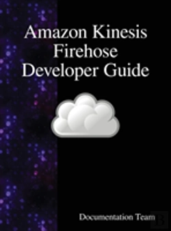 Bertrand.pt - Amazon Kinesis Firehose Developer Guide