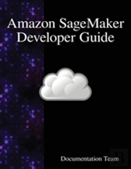 Amazon Sagemaker Developer Guide