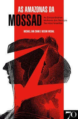 Bertrand.pt - Amazonas Da Mossad - As Extraordinárias Mulheres Dos Serviços Secretos Israelitas
