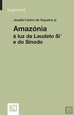Bertrand.pt - Amazónia à Luz da Laudato Si´e do Sínodo