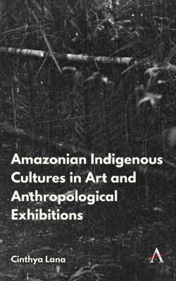 Bertrand.pt - Amazonian Indigenous Cultures In Art And Anthropological Exhibitions