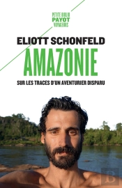 Amazonie : Sur Les Traces D'Un Aventurier Disparu