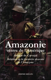 Amazonie Ventre De L Amerique - Relation De La Premiere Desc