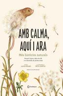 Amb Calma Aqui I Ara Mes Histories Naturals