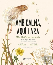 Amb Calma Aqui I Ara Mes Histories Naturals