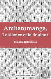 Ambatomanga, Le Silence Et La Douleur
