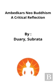 Ambedkars Neo Buddhism A Critical Reflection