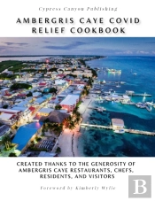 Ambergris Caye Covid Relief Cookbook