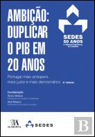 Ambição: Duplicar o PIB em 20 Anos