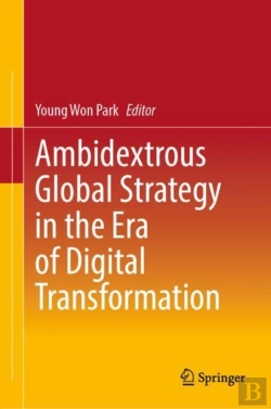 Bertrand.pt - Ambidextrous Global Strategy In The Era Of Digital Transformation