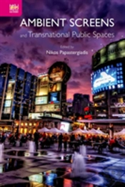 Ambient Screens And Transnational Public Spaces