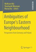 Ambiguities Of Europeâ€™S Eastern Neighbourhood
