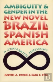 Ambiguity And Gender In The New Novel Of Brazil And Spanish America