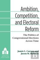 Ambition, Competition, And Electoral Reform