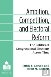 Ambition, Competition, And Electoral Reform