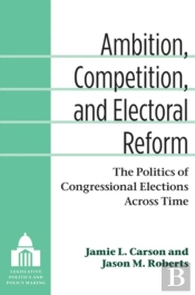 Ambition, Competition, And Electoral Reform