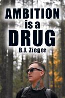 Ambition Is A Drug