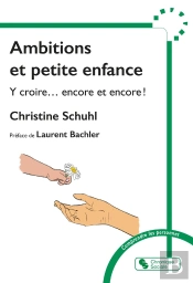 Ambitions Et Petite Enfance : Y Croire... Encore Et Encore !