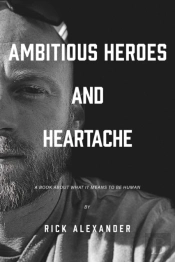 Ambitious Heroes And Heartache