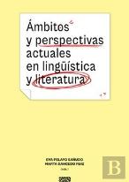 Ambitos Y Perspectivas Actuales En Linguistica Y Literatura